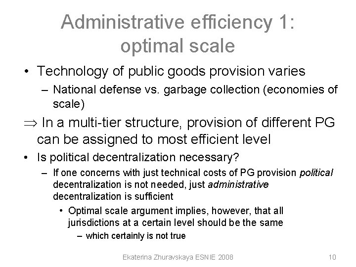 Administrative efficiency 1: optimal scale • Technology of public goods provision varies – National Administrative efficiency 1: optimal scale • Technology of public goods provision varies – National