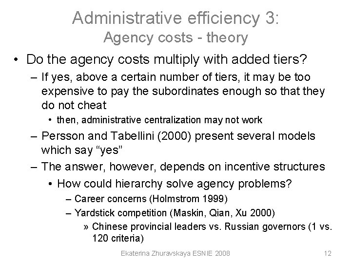 Administrative efficiency 3: Agency costs - theory • Do the agency costs multiply with Administrative efficiency 3: Agency costs - theory • Do the agency costs multiply with