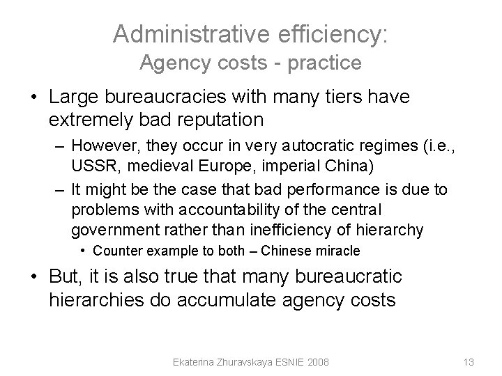 Administrative efficiency: Agency costs - practice • Large bureaucracies with many tiers have extremely Administrative efficiency: Agency costs - practice • Large bureaucracies with many tiers have extremely