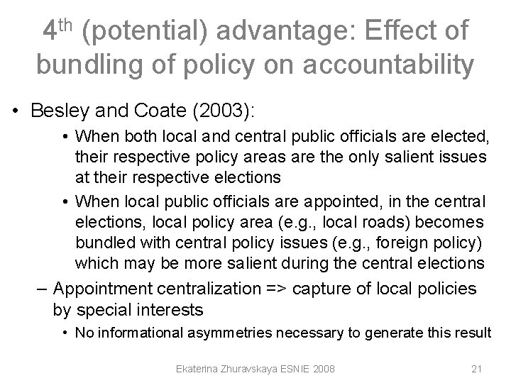 4 th (potential) advantage: Effect of bundling of policy on accountability • Besley and 4 th (potential) advantage: Effect of bundling of policy on accountability • Besley and