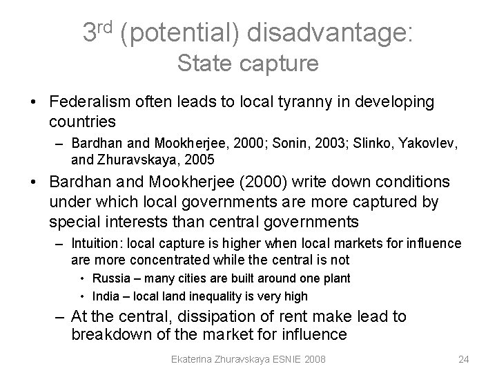 3 rd (potential) disadvantage: State capture • Federalism often leads to local tyranny in 3 rd (potential) disadvantage: State capture • Federalism often leads to local tyranny in