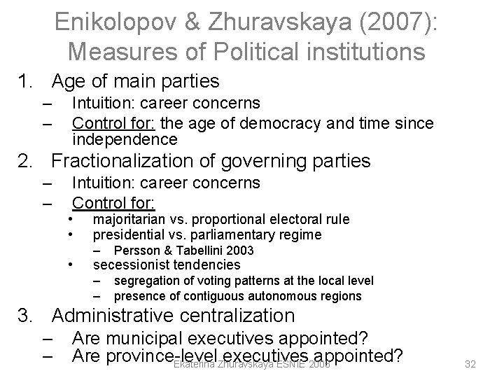Enikolopov & Zhuravskaya (2007): Measures of Political institutions 1. Age of main parties – Enikolopov & Zhuravskaya (2007): Measures of Political institutions 1. Age of main parties –