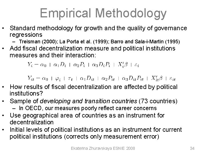 Empirical Methodology • Standard methodology for growth and the quality of governance regressions – Empirical Methodology • Standard methodology for growth and the quality of governance regressions –