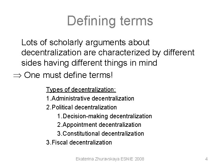 Defining terms Lots of scholarly arguments about decentralization are characterized by different sides having Defining terms Lots of scholarly arguments about decentralization are characterized by different sides having