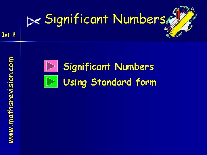 Significant Numbers www. mathsrevision. com Int 2 Significant Numbers Using Standard form 