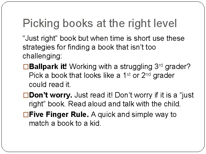 Picking books at the right level “Just right” book but when time is short