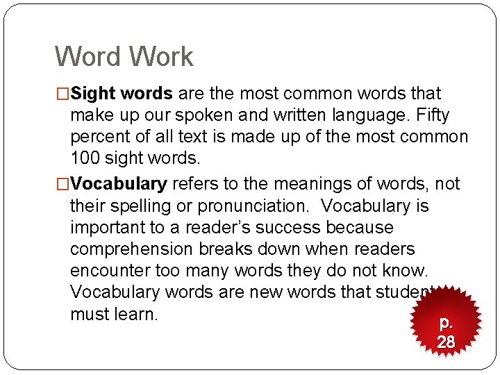 Word Work �Sight words are the most common words that make up our spoken