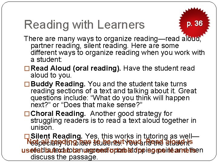 Reading with Learners p. 36 There are many ways to organize reading—read aloud, partner