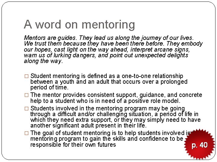 A word on mentoring Mentors are guides. They lead us along the journey of