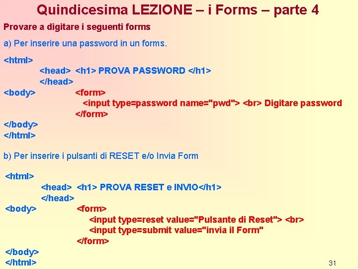 Quindicesima LEZIONE – i Forms – parte 4 Provare a digitare i seguenti forms