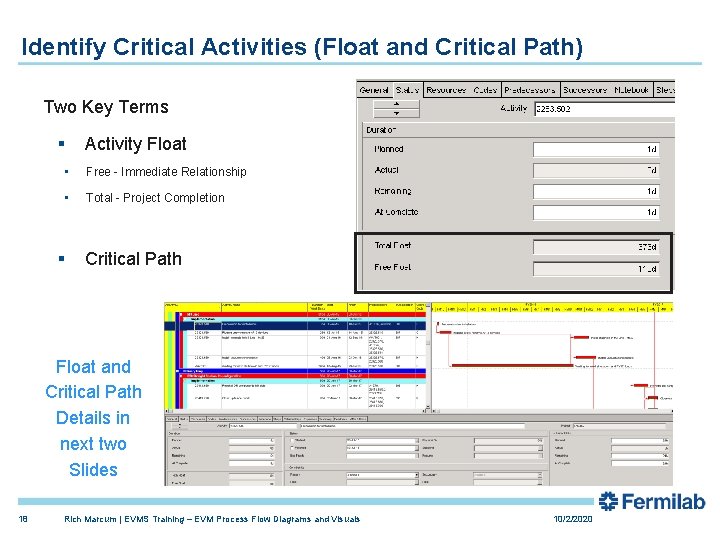 Identify Critical Activities (Float and Critical Path) Two Key Terms § Activity Float •