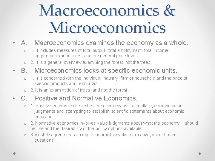 Macroeconomics & Microeconomics • A. Macroeconomics examines the economy as a whole. o 1. Macroeconomics & Microeconomics • A. Macroeconomics examines the economy as a whole. o 1.