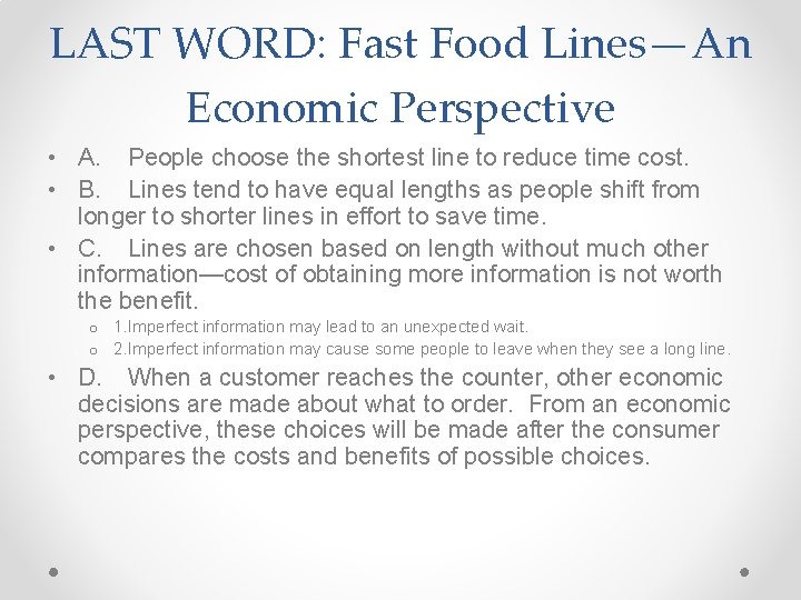 LAST WORD: Fast Food Lines—An Economic Perspective • A. People choose the shortest line LAST WORD: Fast Food Lines—An Economic Perspective • A. People choose the shortest line