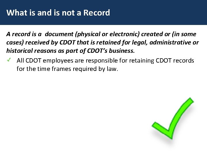 What is and is not a Record A record is a document (physical or