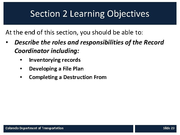 Section 2 Learning Objectives At the end of this section, you should be able