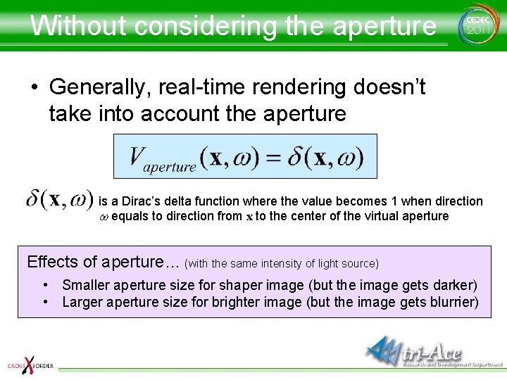 Without considering the aperture • Generally, real-time rendering doesn’t take into account the aperture