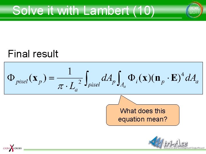 Solve it with Lambert (10) Final result What does this equation mean? 