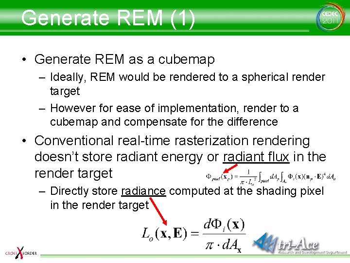 Generate REM (1) • Generate REM as a cubemap – Ideally, REM would be