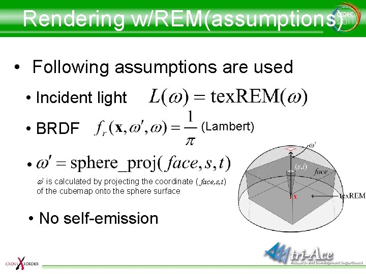 Rendering w/REM(assumptions) • Following assumptions are used • Incident light • BRDF (Lambert) •