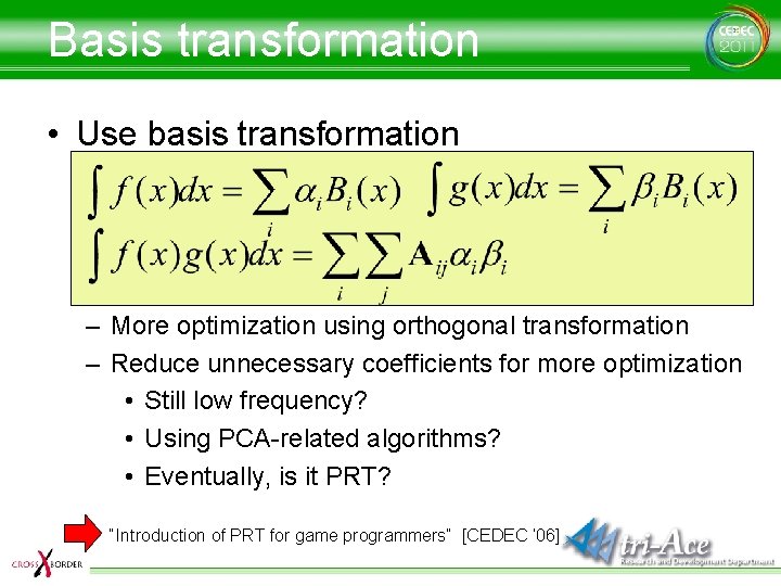 Basis transformation • Use basis transformation – More optimization using orthogonal transformation – Reduce