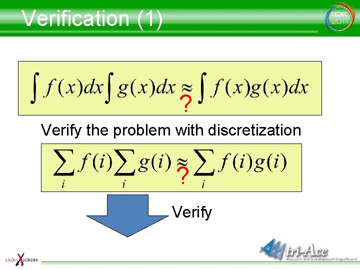 Verification (1) ? Verify the problem with discretization ? Verify 