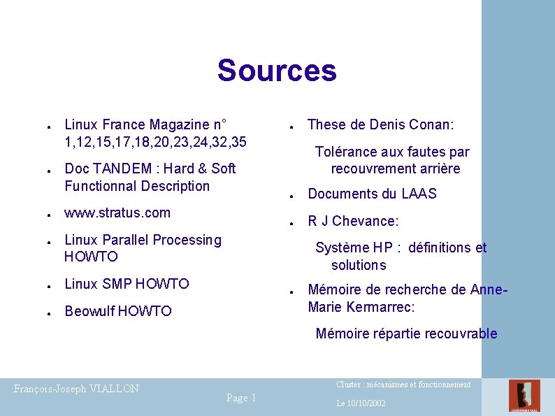 Sources ● ● Linux France Magazine n° 1, 12, 15, 17, 18, 20, 23, Sources ● ● Linux France Magazine n° 1, 12, 15, 17, 18, 20, 23,
