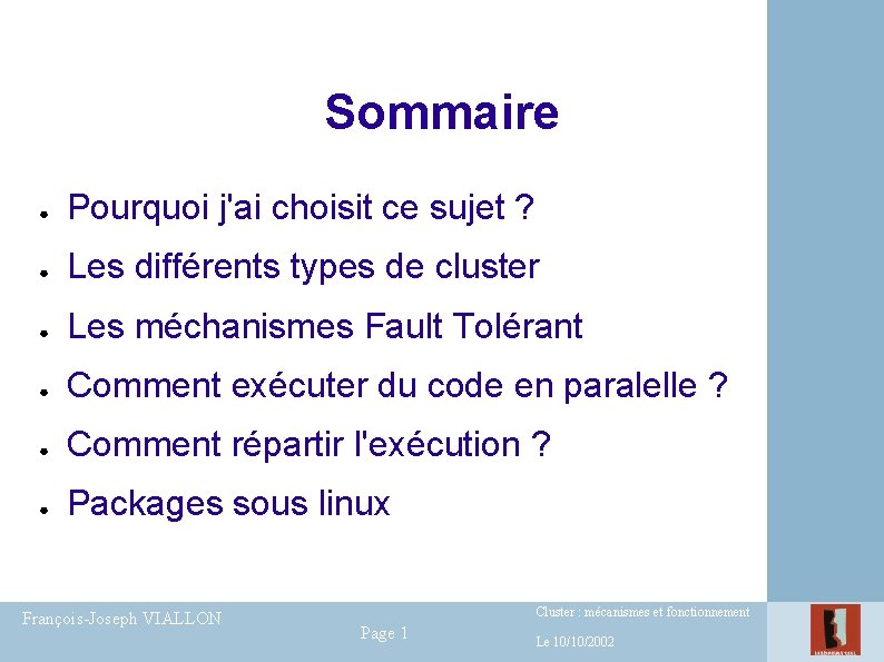 Sommaire ● Pourquoi j'ai choisit ce sujet ? ● Les différents types de cluster Sommaire ● Pourquoi j'ai choisit ce sujet ? ● Les différents types de cluster