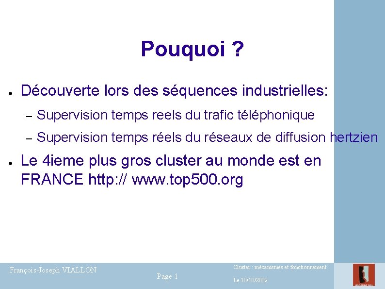 Pouquoi ? ● ● Découverte lors des séquences industrielles: – Supervision temps reels du Pouquoi ? ● ● Découverte lors des séquences industrielles: – Supervision temps reels du