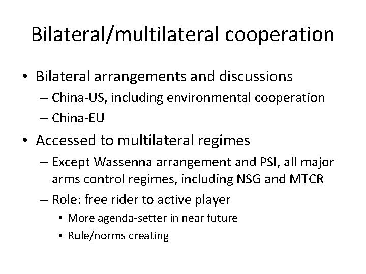 Bilateral/multilateral cooperation • Bilateral arrangements and discussions – China-US, including environmental cooperation – China-EU