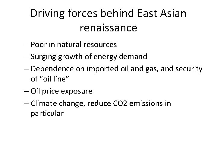 Driving forces behind East Asian renaissance – Poor in natural resources – Surging growth