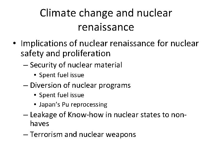 Climate change and nuclear renaissance • Implications of nuclear renaissance for nuclear safety and