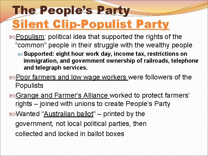 The People’s Party Silent Clip-Populist Party Populism: political idea that supported the rights of The People’s Party Silent Clip-Populist Party Populism: political idea that supported the rights of