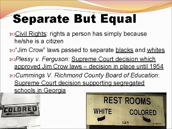 Separate But Equal Civil Rights: rights a person has simply because he/she is a Separate But Equal Civil Rights: rights a person has simply because he/she is a