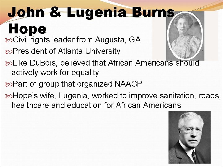 John & Lugenia Burns Hope Civil rights leader from Augusta, GA President of Atlanta John & Lugenia Burns Hope Civil rights leader from Augusta, GA President of Atlanta