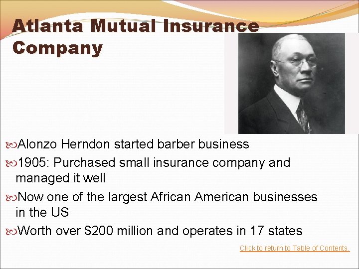 Atlanta Mutual Insurance Company Alonzo Herndon started barber business 1905: Purchased small insurance company Atlanta Mutual Insurance Company Alonzo Herndon started barber business 1905: Purchased small insurance company