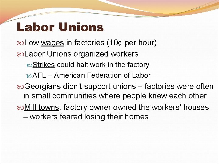 Labor Unions Low wages in factories (10¢ per hour) Labor Unions organized workers Strikes Labor Unions Low wages in factories (10¢ per hour) Labor Unions organized workers Strikes
