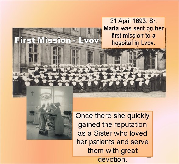 21 April 1893: Sr. Marta was sent on her first mission to a hospital
