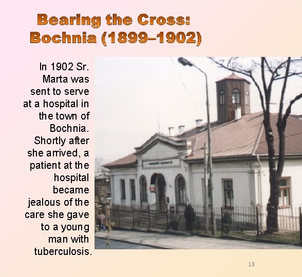 In 1902 Sr. Marta was sent to serve at a hospital in the town