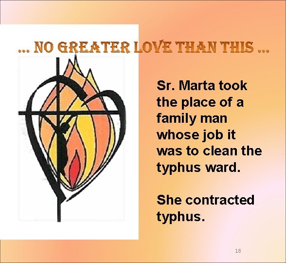 Sr. Marta took the place of a family man whose job it was to