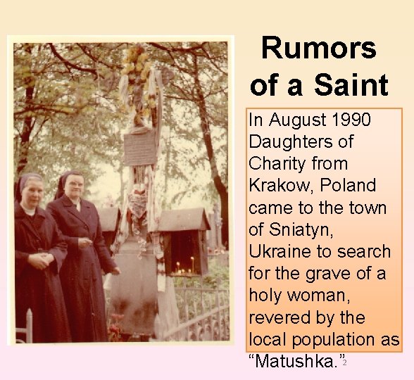 Rumors of a Saint In August 1990 Daughters of Charity from Krakow, Poland came