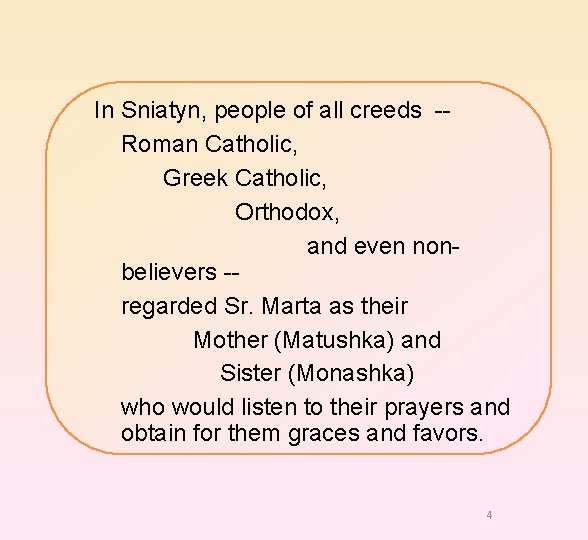 In Sniatyn, people of all creeds -Roman Catholic, Greek Catholic, Orthodox, and even nonbelievers