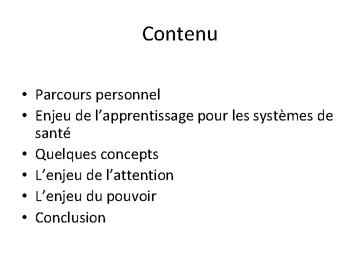 Contenu • Parcours personnel • Enjeu de l’apprentissage pour les systèmes de santé •