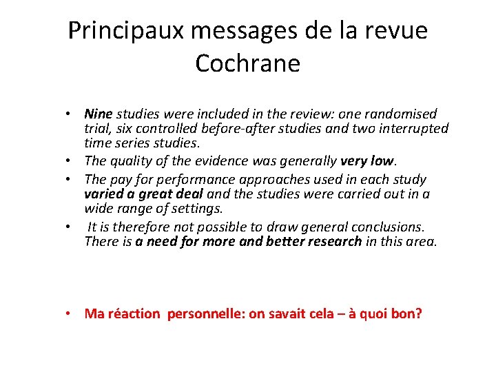 Principaux messages de la revue Cochrane • Nine studies were included in the review: