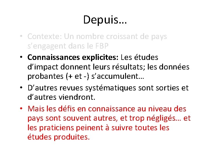 Depuis… • Contexte: Un nombre croissant de pays s’engagent dans le FBP • Connaissances