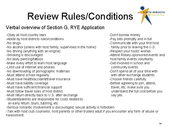 Review Rules/Conditions Verbal overview of Section G, RYE Application -Obey all host country laws