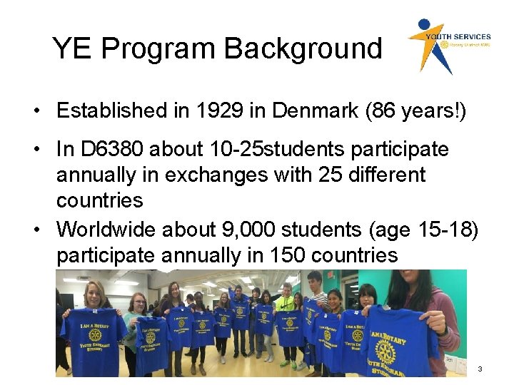 YE Program Background • Established in 1929 in Denmark (86 years!) • In D
