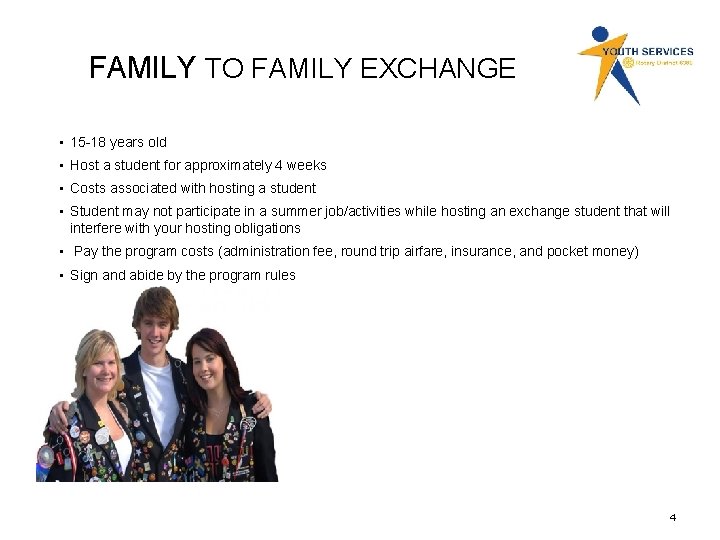 FAMILY TO FAMILY EXCHANGE • 15 -18 years old • Host a student for