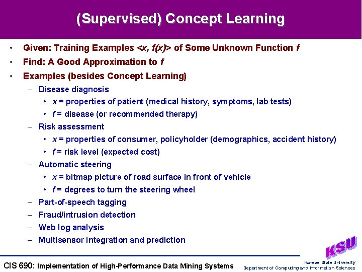 (Supervised) Concept Learning • Given: Training Examples <x, f(x)> of Some Unknown Function f