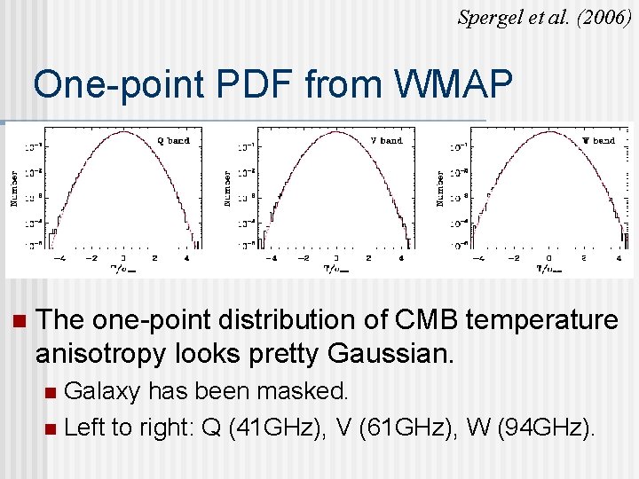Spergel et al. (2006) One-point PDF from WMAP n The one-point distribution of CMB