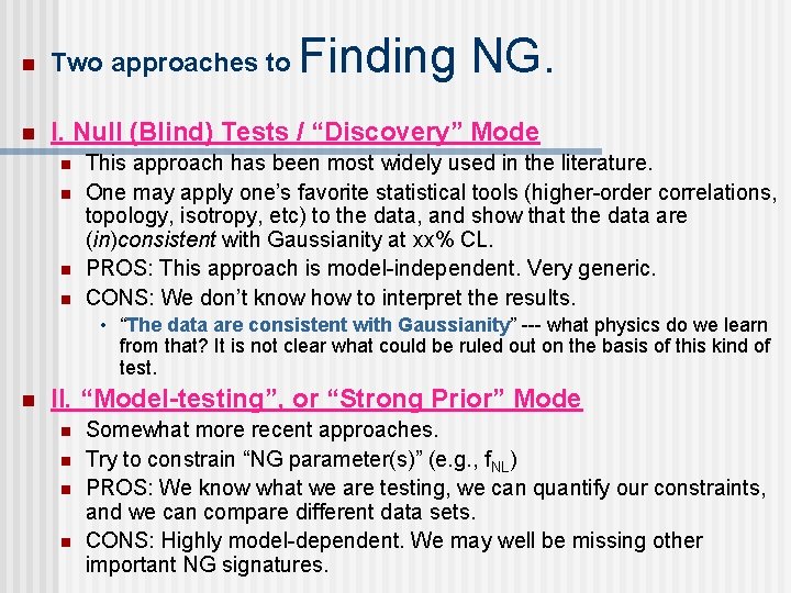 Finding NG. n Two approaches to n I. Null (Blind) Tests / “Discovery” Mode